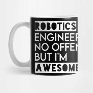 funny robotics engineer quote Mug